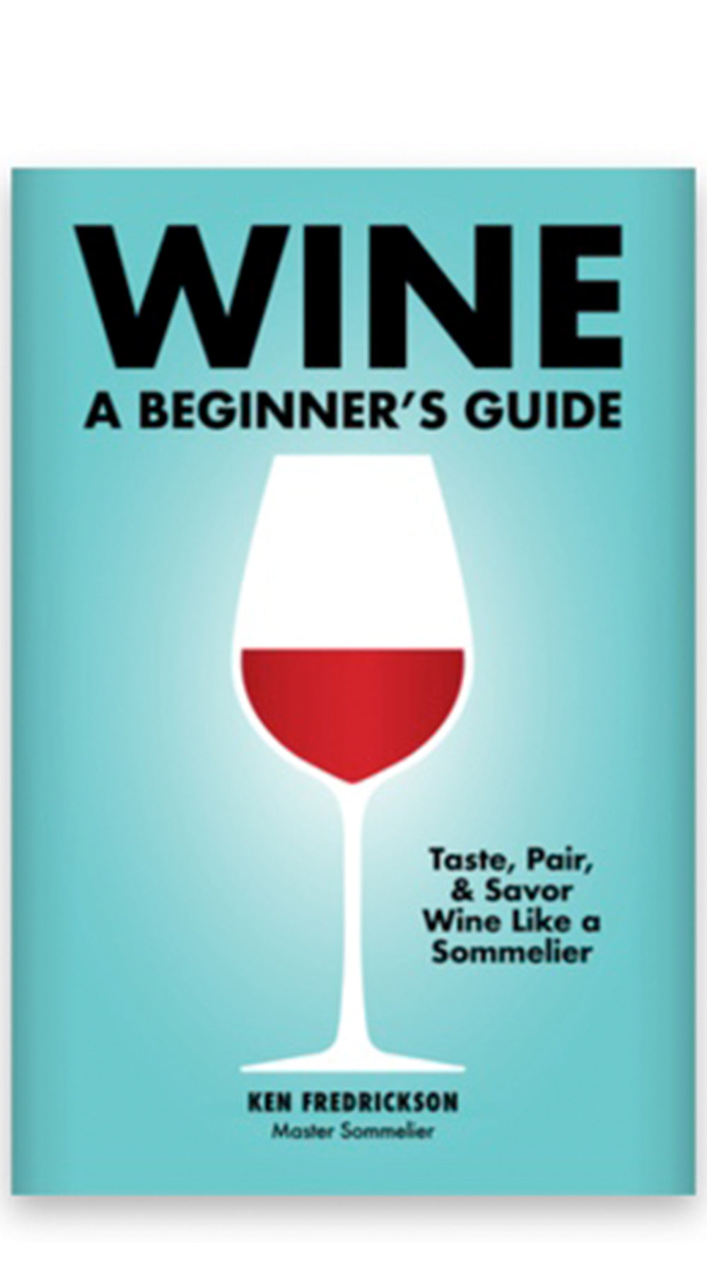 Wine, A Beginner's Guide